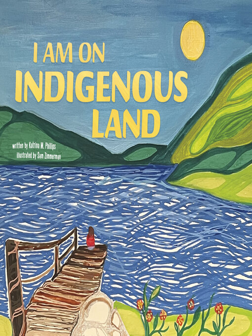 Title details for I Am on Indigenous Land by Katrina M. Phillips - Available